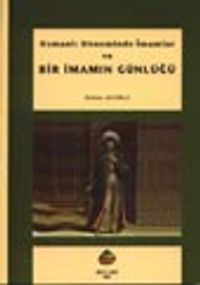 Osmanlı Döneminde İmamlar ve Bir İmamın Günlüğü