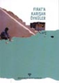 Fırat'a Karışan Öyküler