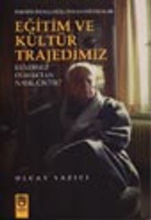 Eğitim ve Kültür Trajedimiz