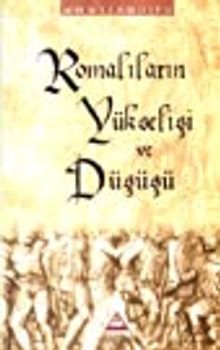 Romalıların Yükselişi ve Düşüşü