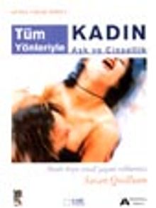 Tüm Yönleriyle Kadın/ Aşk ve Cinsellik