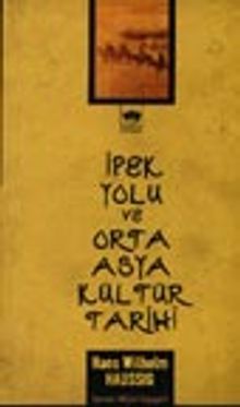 İpek Yolu ve Orta Asya Kültür Tarihi