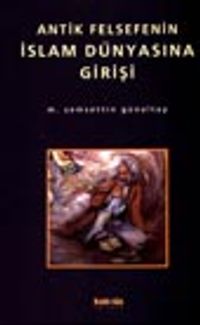 Antik Felsefenin İslam Dünyasına Girişi