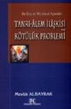 Tanrı-Alem İlişkisi ve K&ouml;t&uuml;l&uuml;k Problemi