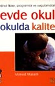 Evde Okul Okulda Kalite- Orjinal Fikirler,Programlar ve Uygulamalarla
