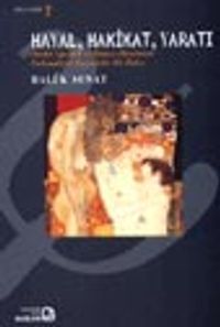 Hayal, Hakikat, Yaratı / Adalet Ağaoğlu ve Roman Dünyasına Psikanalitik Duyarlıklı Bir Bakış