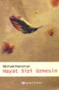 Hayat Sizi Üzmesin