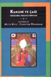 Kanuni ve Çağı Yeniçağda Osmanlı Dünyası