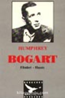 Humphrey Bogart Filmleri - Hayatı