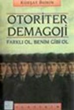 Otoriter Demagoji / Farklı Ol, Benim Gibi Ol