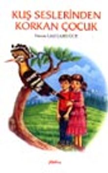 Kuş Seslerinden Korkan Çocuk