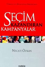 Seçim Kazandıran Kampanyalar Türkiye ve Dünyadan Örneklerle