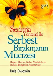 Sedona Yöntemi İle Serbest Bırakmanın Mucizesi