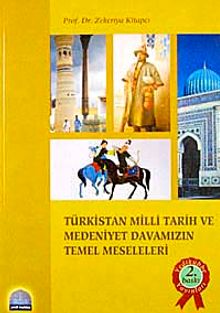 Türkistan Milli Tarih ve Medeniyet Davamızın Temel Meseleleri