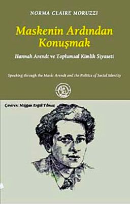 Maskenin Ardından Konuşmak & Hannah Arendt ve Toplumsal Kimlik Siyaseti