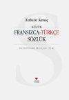 K&uuml;&ccedil;&uuml;k Fransızca-T&uuml;rk&ccedil;e S&ouml;zl&uuml;k