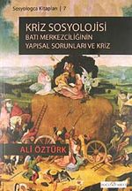 Kriz Sosyolojisi & Batı Merkezciliğinin Yapısal Sorunları ve Kriz