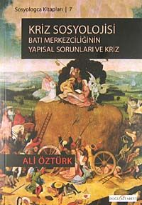 Kriz Sosyolojisi & Batı Merkezciliğinin Yapısal Sorunları ve Kriz