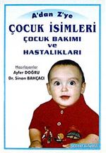 A'dan Z'ye Çocuk İsimleri Çocuk Bakımı ve Hastalıkları