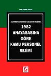 Anayasa Mahkemesi Kararları Işığında, 1982 Anayasasına G&ouml;re Kamu Personel Rejimi