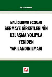 Mali Durumun Bozulan Sermaye Şirketlerinin Uzlaşma Yoluyla Yeniden Yapılandırılması