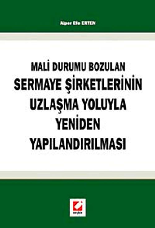 Mali Durumun Bozulan Sermaye Şirketlerinin Uzlaşma Yoluyla Yeniden Yapılandırılması