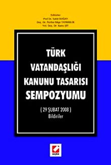 Türk Vatandaşlığı Kanunu Tasarısı Sempozyumu (29 Şubat 2008) Bildiriler