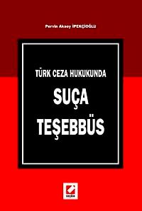 Türk Ceza Hukukunda Suça Teşebbüs