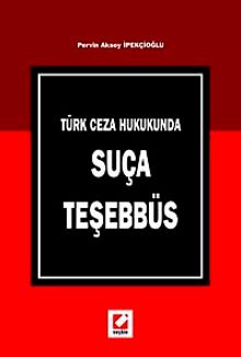 Türk Ceza Hukukunda Suça Teşebbüs