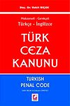 Mukayeseli Gerek&ccedil;eli T&uuml;rk&ccedil;e - İngilizce T&uuml;rk Ceza Kanunu & Turkish Penal Code