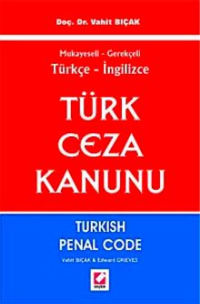 Mukayeseli Gerekçeli Türkçe - İngilizce Türk Ceza Kanunu & Turkish Penal Code