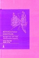 Beyoğlu'ndan Esintiler & Beyoğlu'nun 150 Yıllık Edebiyatından Seçmeler