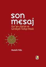 Son Mesaj & Kur'an-ı Kerim ve Gerekçeli Türkçe Meali (Küçük Boy Ciltli)
