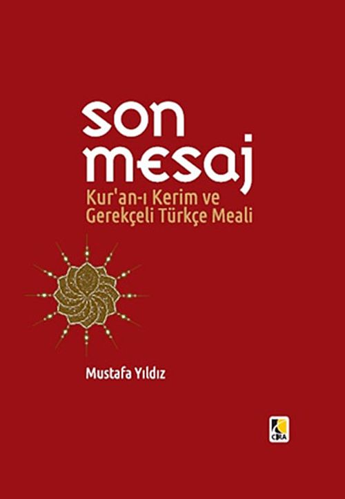 Son Mesaj & Kur'an-ı Kerim ve Gerekçeli Türkçe Meali (Küçük Boy Ciltli)