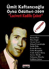 Ümit Kaftancıoğlu Öykü Ödülleri-2009 & Lacivert Kadife Ceket