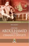 Sultan II. Abdülhamid ve Dönemi Osmanlı Devleti