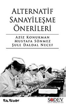 Alternatif Sanayileşme Önerileri