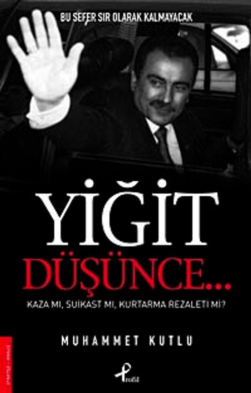 Yiğit Düşünce & Kaza mı, Suikast mı?, Kurtaramama Rezaleti mi?