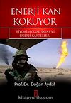 Enerji Kan Kokuyor & Biyokimyasal Savaş ve Enerji Kartelleri