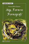 Algı, Form ve Pornografi