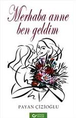 Merhaba Anne Ben Geldim