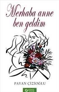 Merhaba Anne Ben Geldim