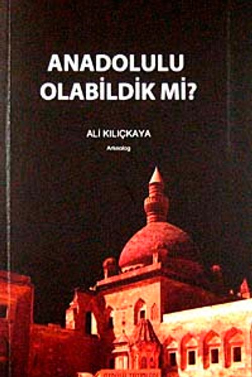 Anadolulu Olabildik mi?