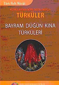 Konularına Göre Notolarıyla Türküler &  Bayram Düğün Kına Türküleri