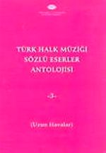 Türk Halk Müziği Sözlü Eserler Antolojisi-3