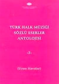 Türk Halk Müziği Sözlü Eserler Antolojisi-3