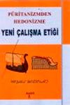 P&uuml;ritanizmden Hedonizme Yeni &Ccedil;alışma Etiği