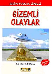 Dünyaca Ünlü Gizemli Olaylar - G. L. Sahai