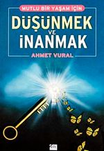 Mutlu Bir Yaşam İçin Düşünmek ve İnanmak