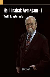 Halil İnalcık Armağanı -1 & Tarih Araştırmaları